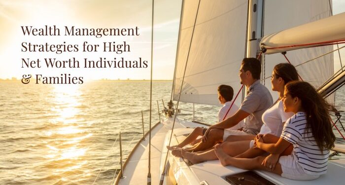 Wealth Management Strategies for High Net Worth Individuals
