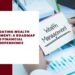 Navigating Wealth Management: A Roadmap to Financial Independence