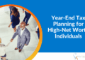 Year-end Tax Planning for High-Net-Worth Individuals | Strategic ...